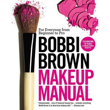 Bobbi Brown Makeup Manual for Everyone from Beginner to Pro