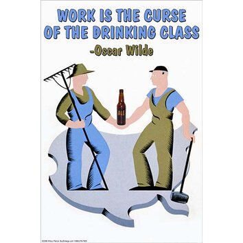 Work is the Curse of the Drinking Class by Wilbur Wall Art