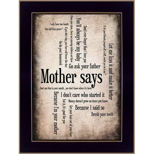 Mother Says by Susan Ball Framed Textual Art by Millwork Engineering