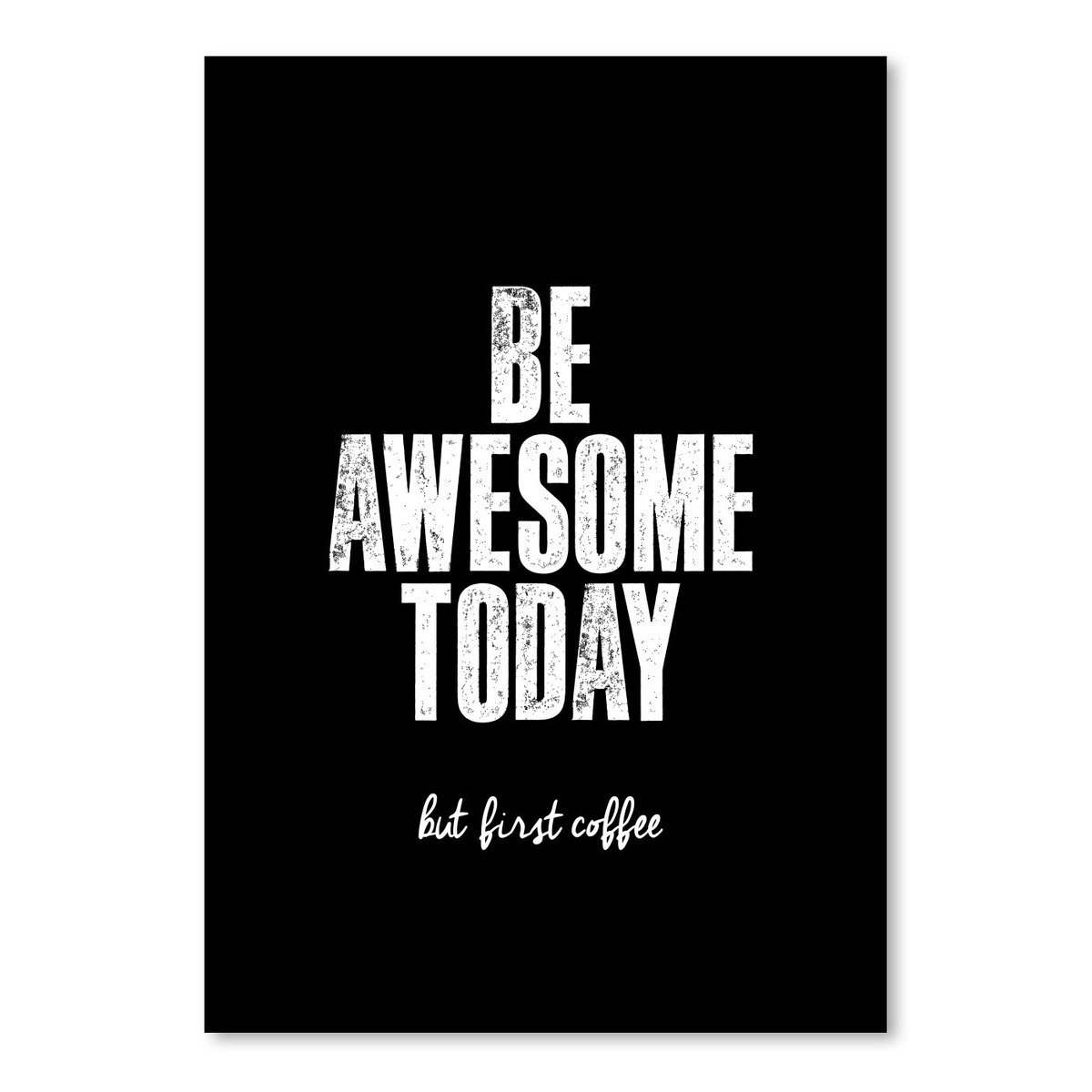 Motivated-Be-Awesome-Today-But-First-Cof